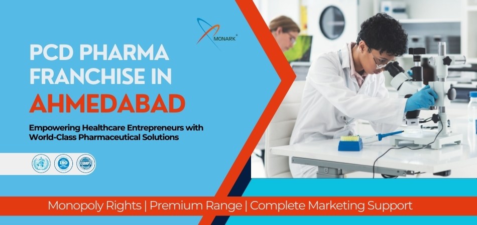 PCD Pharma Franchise in Ahmedabad – Join Hands with Monark Biocare for Business Excellence