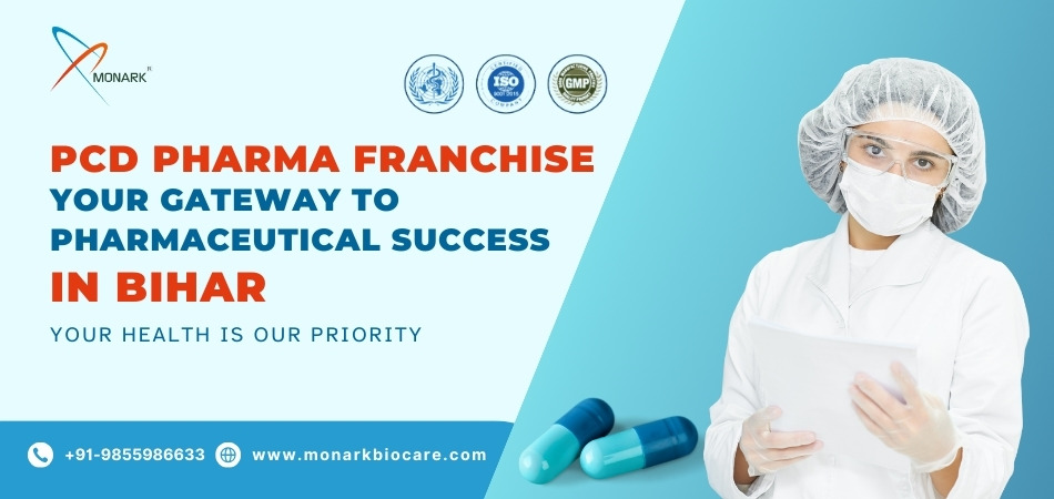 PCD Pharma Franchise in Bihar - Monarkbiocare