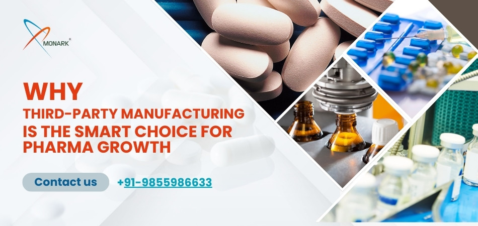 Third-Party Manufacturing: Smart Choice for PCD Pharma Companies