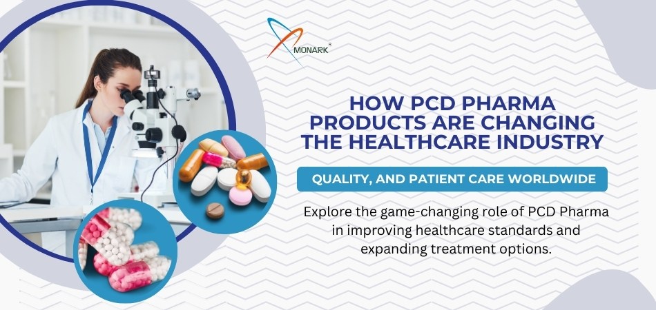 How PCD Pharma Products are Changing the Healthcare Industry